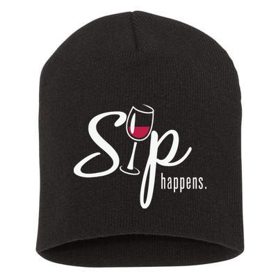 Sip Happens Wine Sarcastic Wine Fan Lovers Design Short Acrylic Beanie