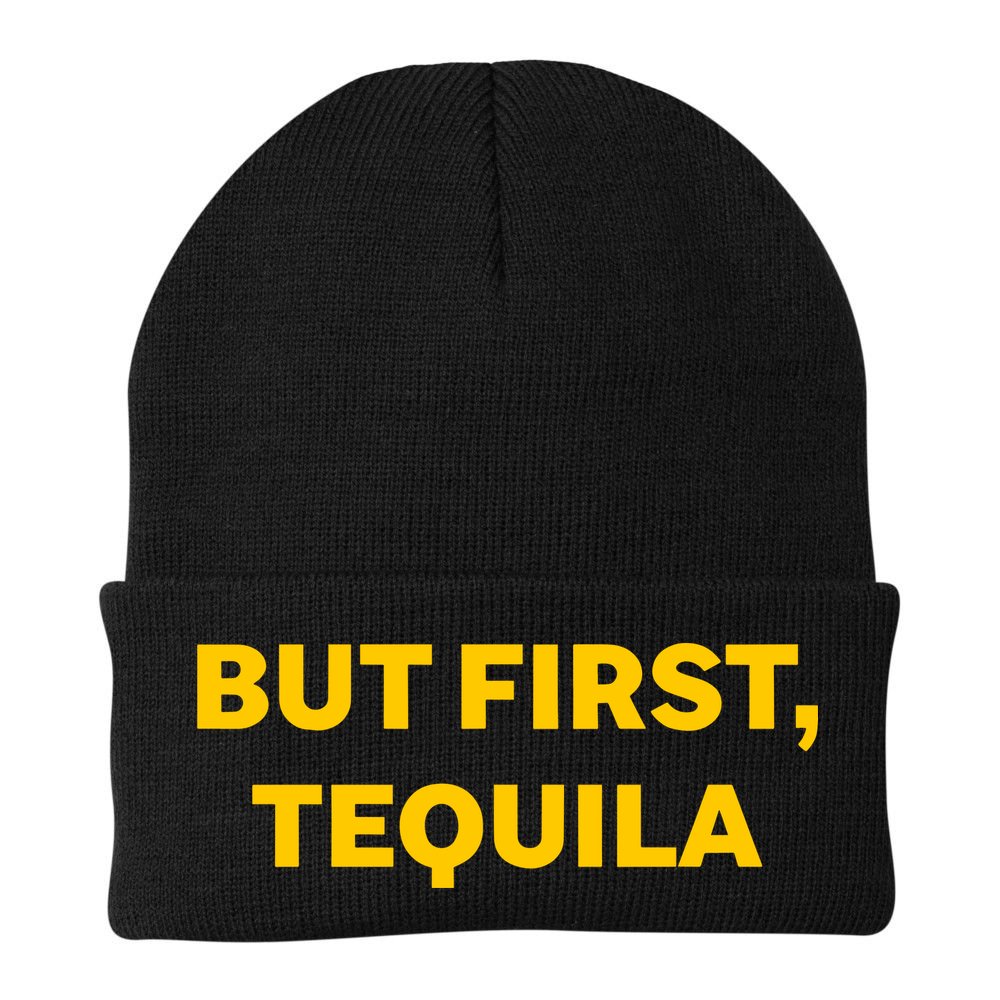 But First Tequila Beanie