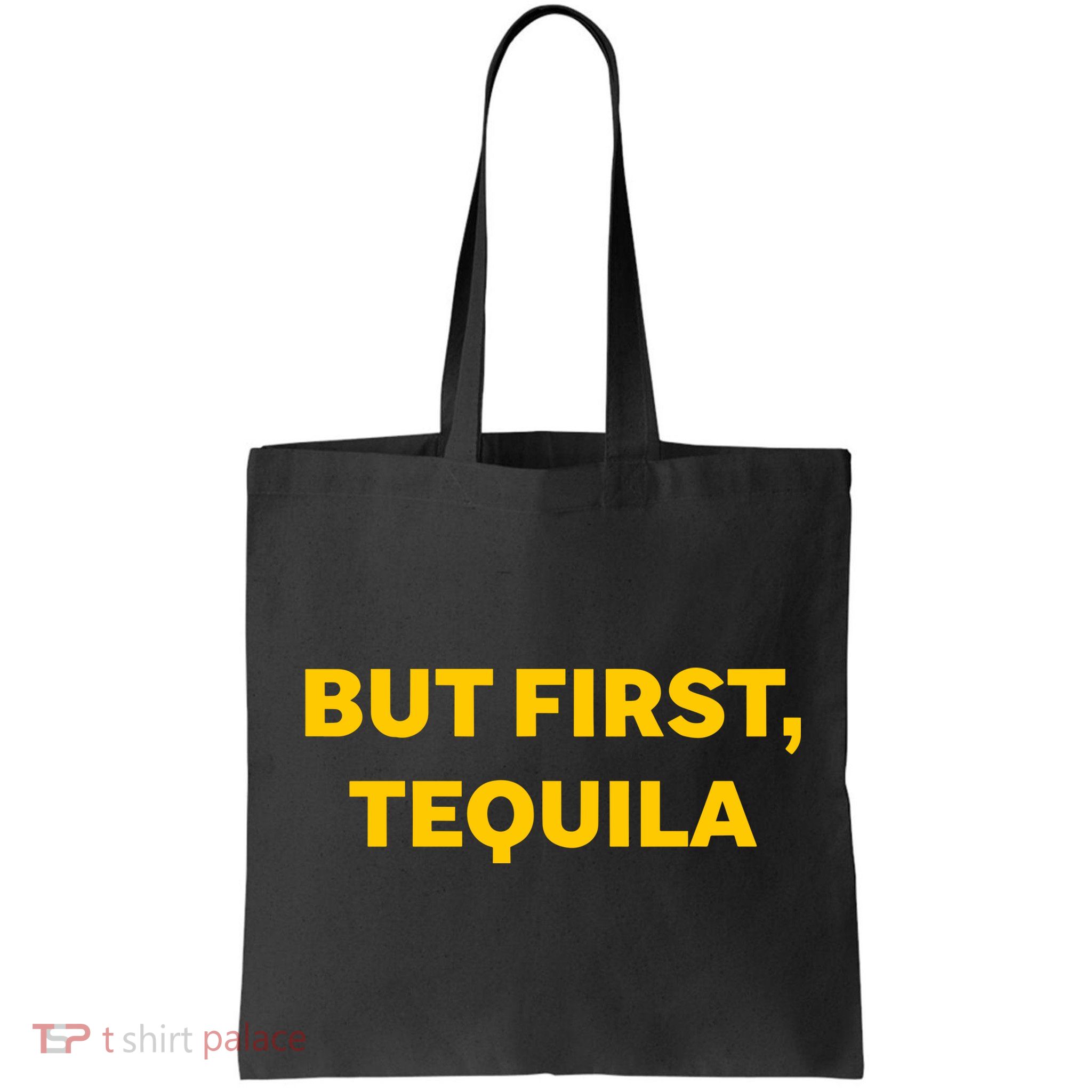 But First Tequila Bag