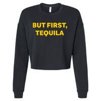 But First Tequila Cropped Pullover Crew