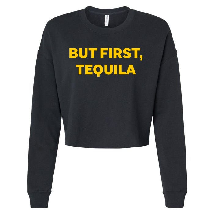 But First Tequila Cropped Pullover Crew