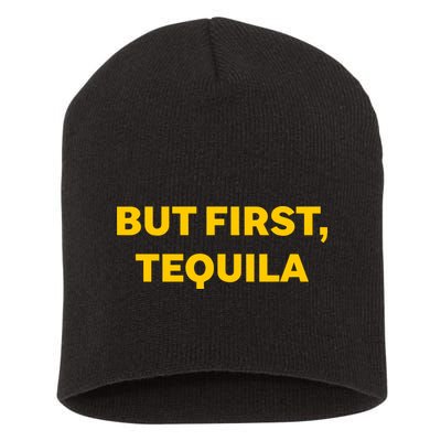 But First Tequila Short Acrylic Beanie