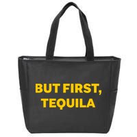 But First Tequila Zip Tote Bag