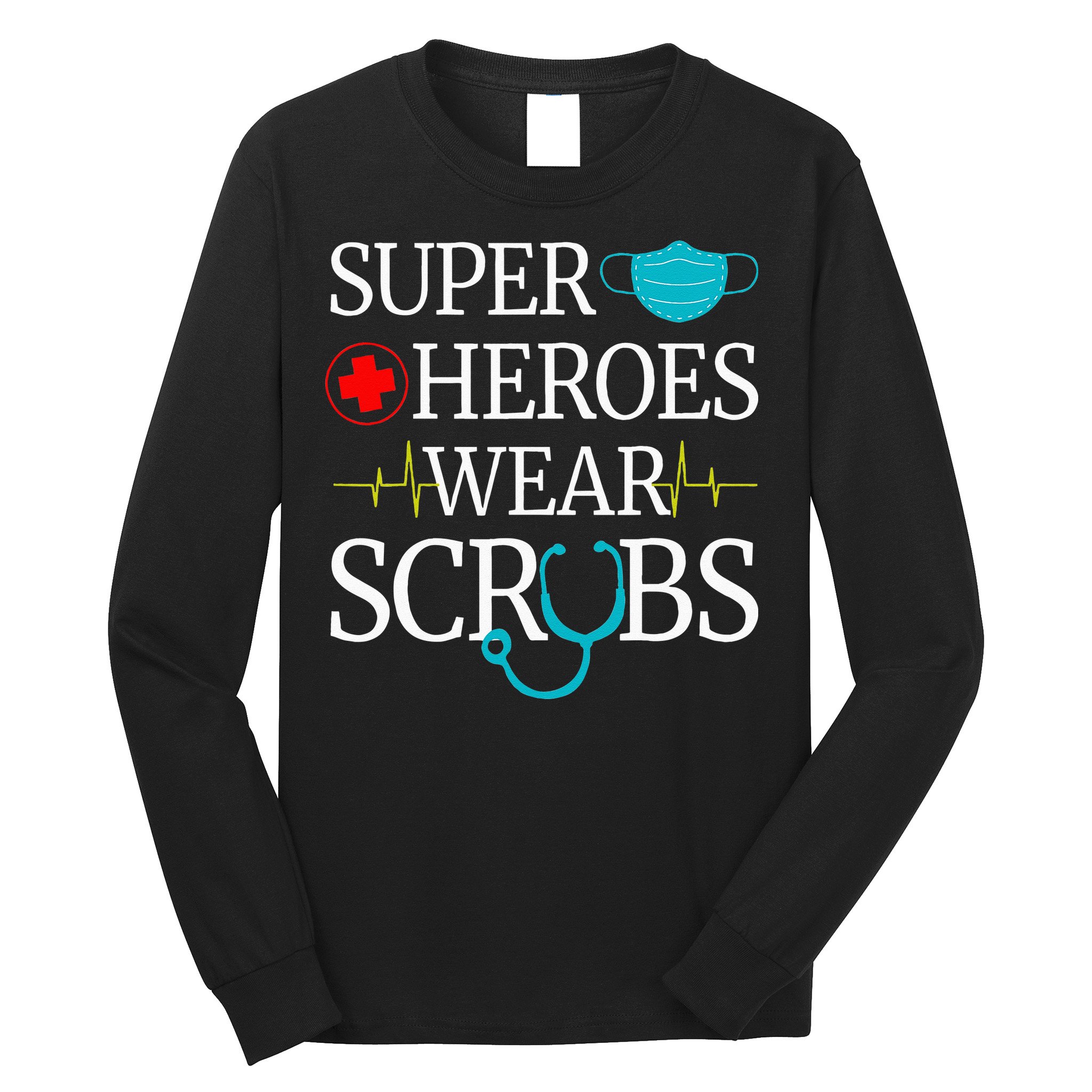 Super Heroes Wear Scrubs Nursing Cute Medical Nurse Long Sleeve Shirt