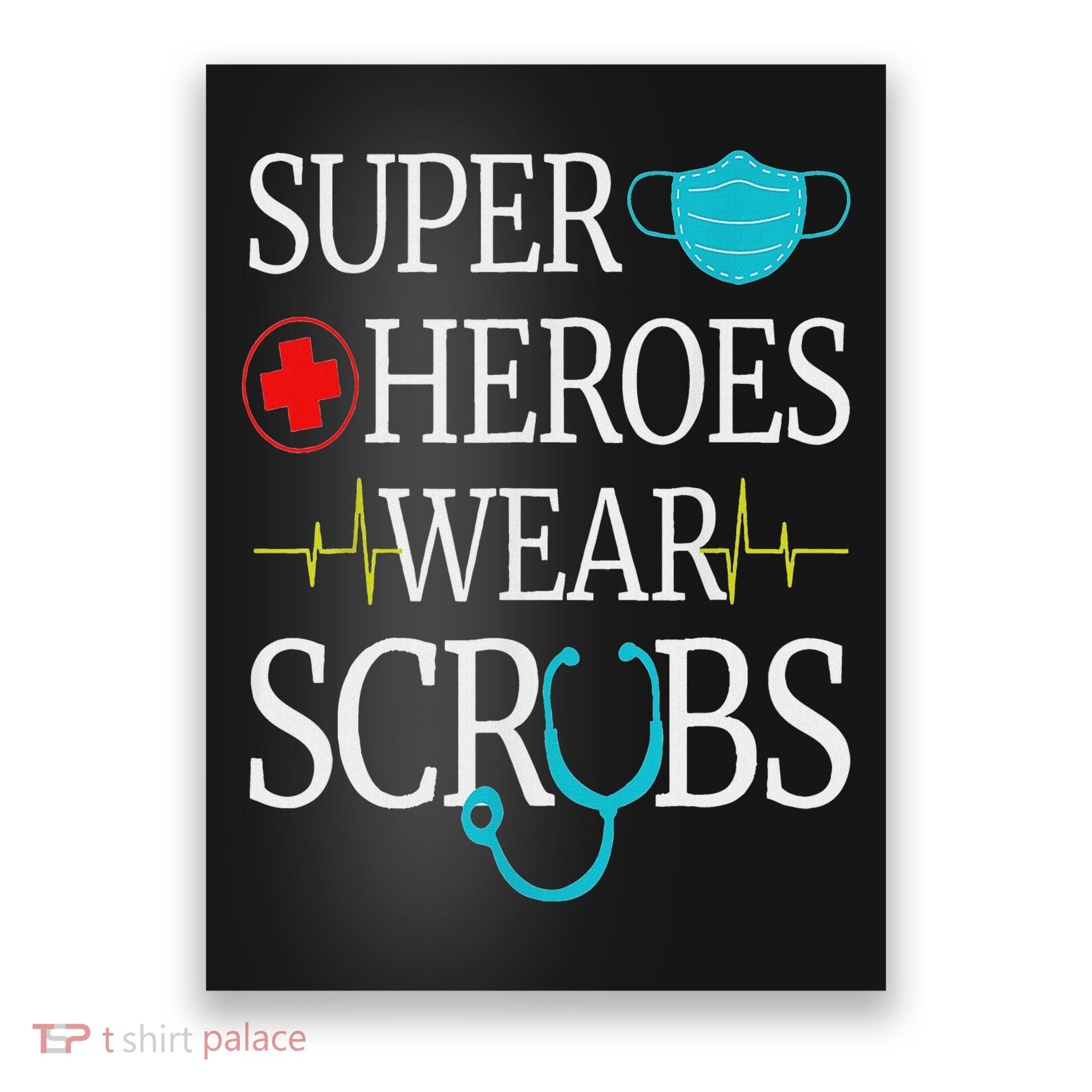 Super Heroes Wear Scrubs Nursing Cute Medical Nurse Poster