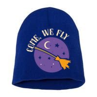 Spooky Halloween Witch I Witches Broom I Come We Fly Gift Short Acrylic Beanie