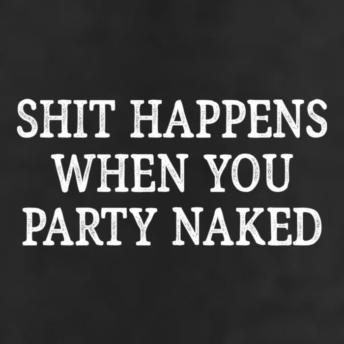 Shit Happens When You Party Naked Adult Drive Performance Visor