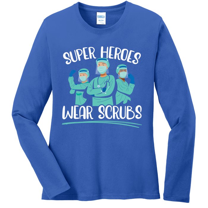 Super Heroes Wear Scrubs Nurse Great Gift Ladies Long Sleeve Shirt