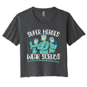 Super Heroes Wear Scrubs Nurse Great Gift Women's Crop Top Tee