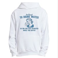 Stay Hydrated While You Suffer Retro Urban Pullover Hoodie