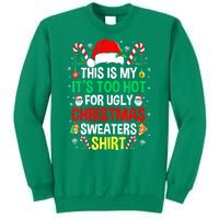 Santa Hat Xmas This Is My Its Too Hot For Ugly Christmas Sweaters Gift Sweatshirt