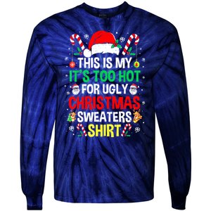 Santa Hat Xmas This Is My Its Too Hot For Ugly Christmas Sweaters Gift Tie-Dye Long Sleeve Shirt