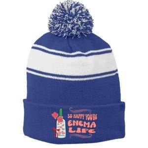 So Happy Youre Enema Life Funny Nurse Happy Valentines Day Gift Stripe Pom Pom Beanie