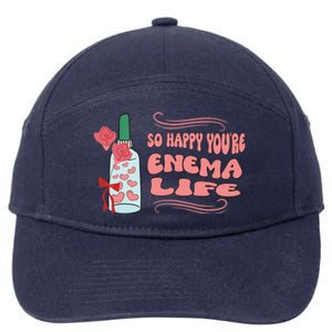 So Happy Youre Enema Life Funny Nurse Happy Valentines Day Gift 7-Panel Snapback Hat