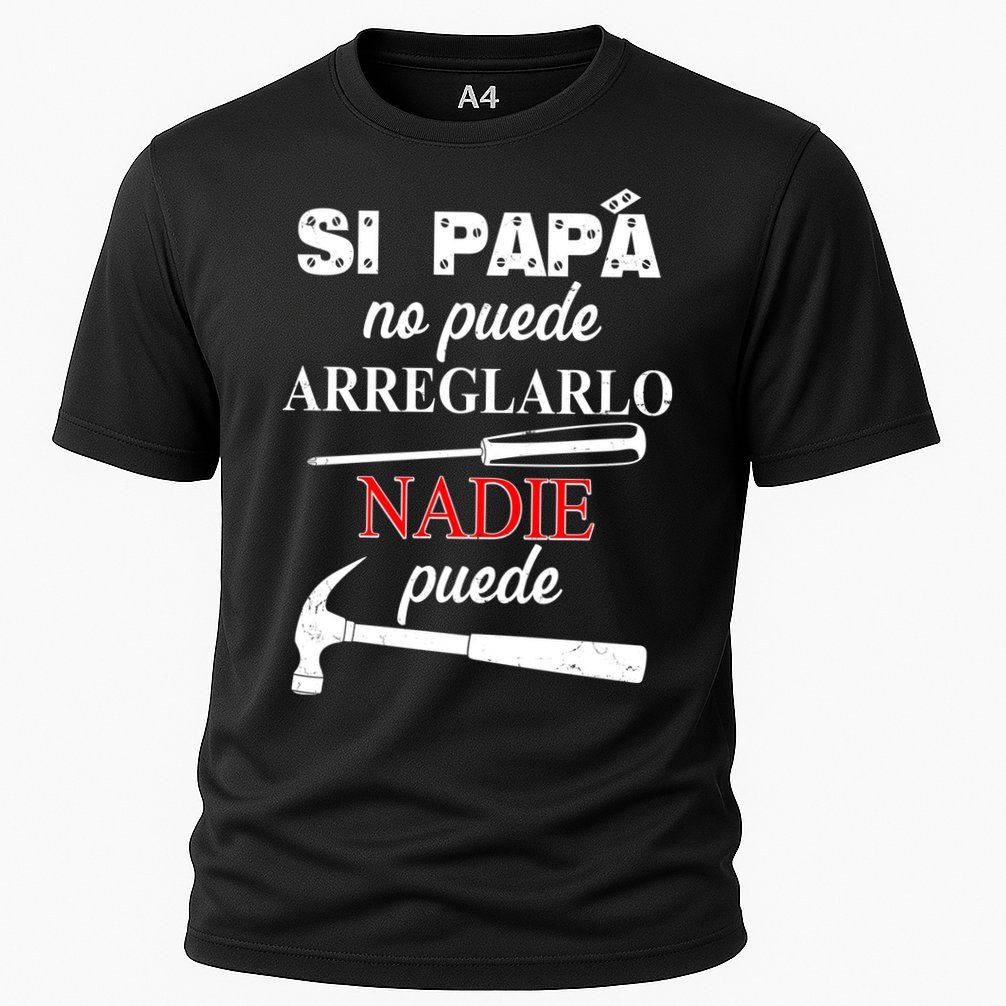 Si Papa No Puede Arreglarlo Nadie Puede Performance Shirt