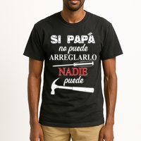 Si Papa No Puede Arreglarlo Nadie Puede Tall T-Shirt