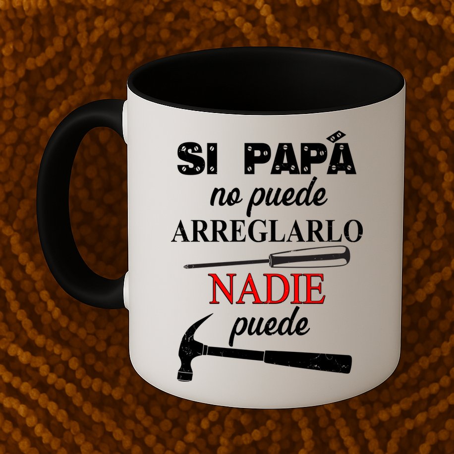 Si Papa No Puede Arreglarlo Nadie Puede Mug