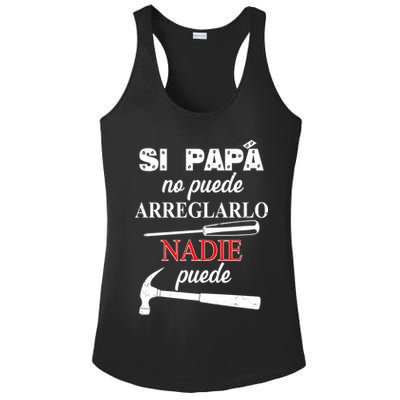 Si Papa No Puede Arreglarlo Nadie Puede Ladies PosiCharge Competitor Racerback Tank