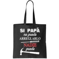 Si Papa No Puede Arreglarlo Nadie Puede Bag
