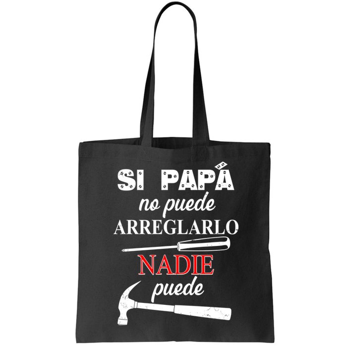 Si Papa No Puede Arreglarlo Nadie Puede Bag