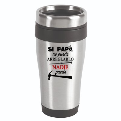 Si Papa No Puede Arreglarlo Nadie Puede 16oz Travel Tumbler