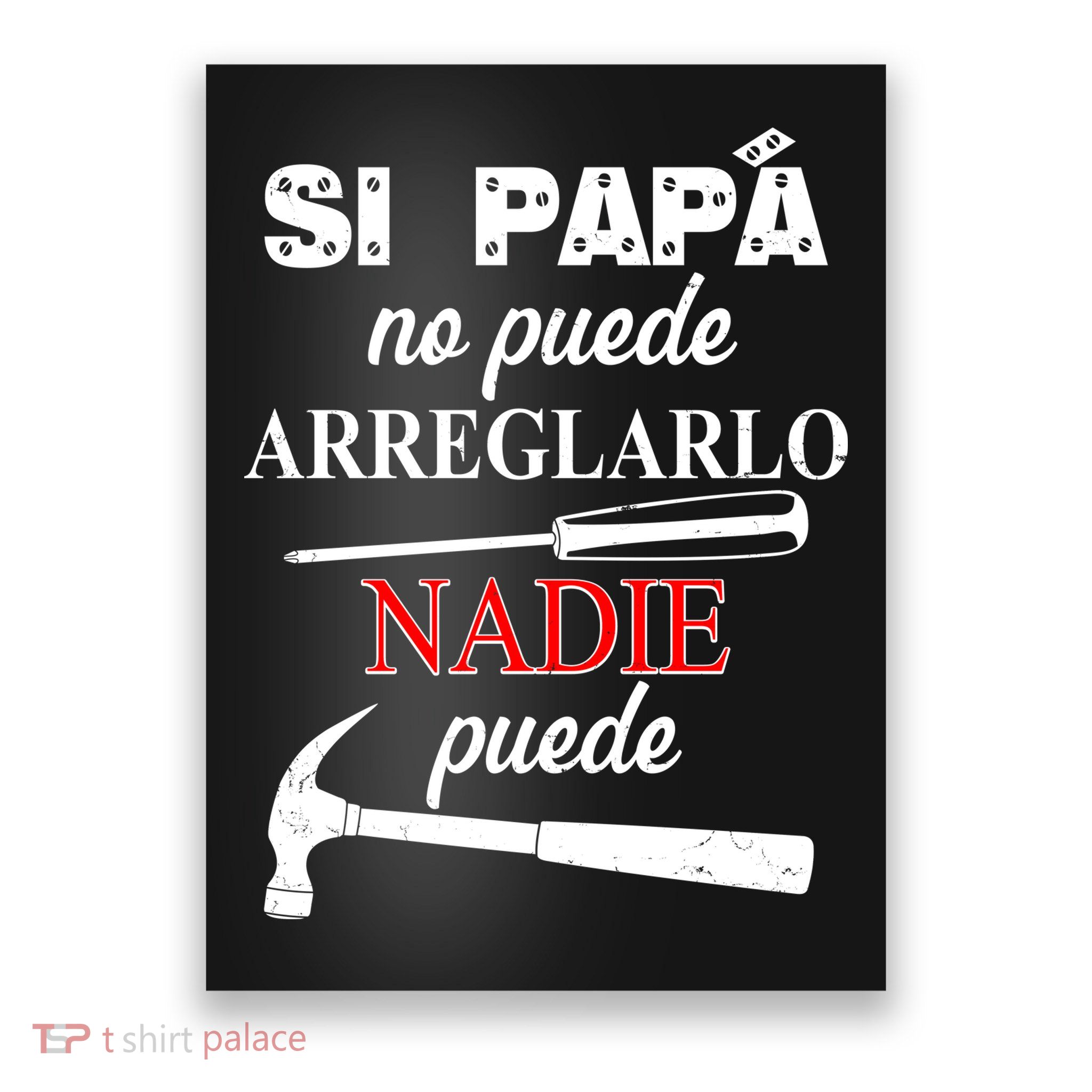 Si Papa No Puede Arreglarlo Nadie Puede Poster