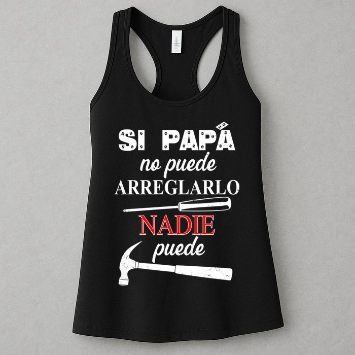 Si Papa No Puede Arreglarlo Nadie Puede Womens Tank Top