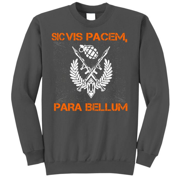 Si Vis Pacem Para Bellum Peace War Tall Sweatshirt