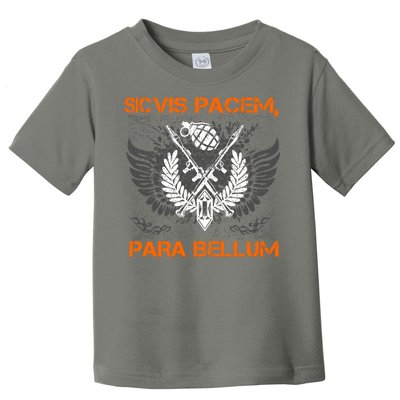 Si Vis Pacem Para Bellum Peace War Toddler T-Shirt