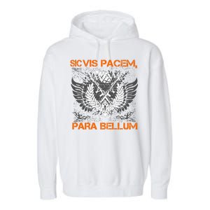 Si Vis Pacem Para Bellum Peace War Garment-Dyed Fleece Hoodie