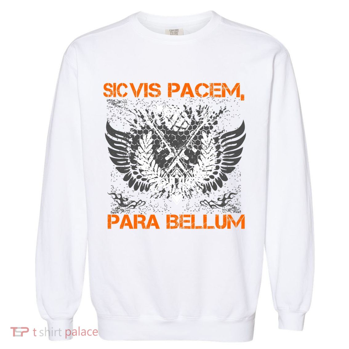 Si Vis Pacem Para Bellum Peace War Garment-Dyed Sweatshirt