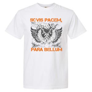 Si Vis Pacem Para Bellum Peace War Garment-Dyed Heavyweight T-Shirt