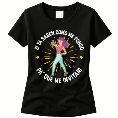Si Ya Saben Como Me Pongo Woman Womens T-Shirt
