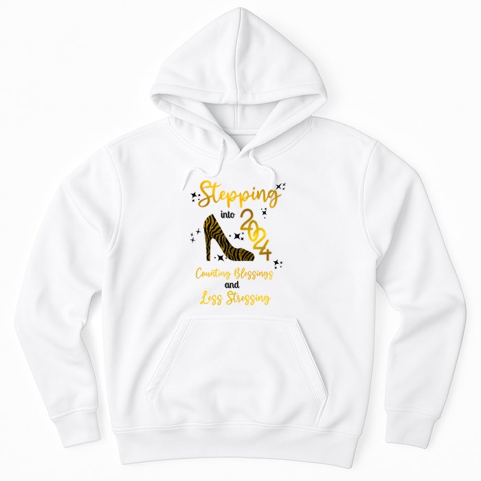 Stepping Into 2024 Counting Blessings And Less Stressing Hoodie