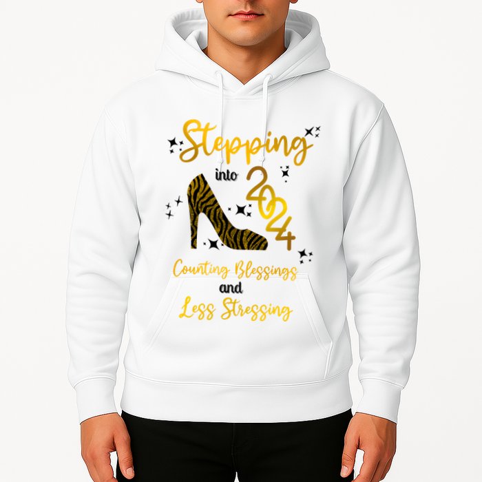 Stepping Into 2024 Counting Blessings And Less Stressing Hoodie
