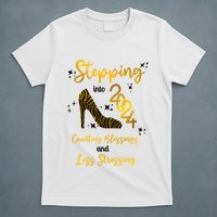 Stepping Into 2024 Counting Blessings And Less Stressing T-Shirt