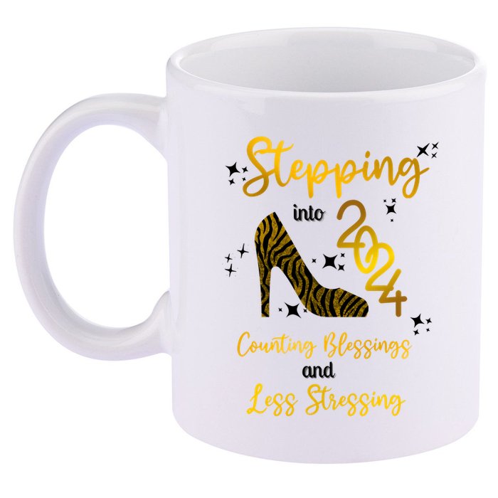 Stepping Into 2024 Counting Blessings And Less Stressing 11oz C Handle Ceramic Mug