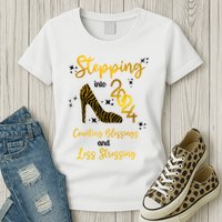 Stepping Into 2024 Counting Blessings And Less Stressing Womens T-Shirt