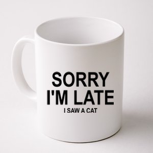 Sorry I Am Late I Saw A Cat Gift Coffee Mug