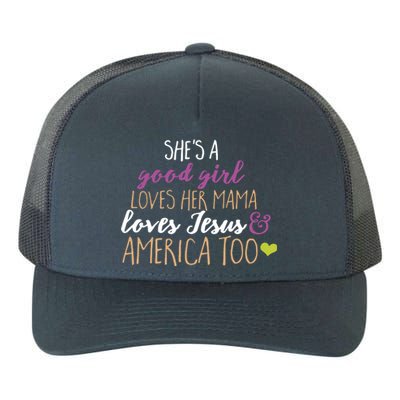 She Is A Good Girl Loves Her Mama Loves Jesus America Too Mama Yupoong Adult 5-Panel Trucker Hat