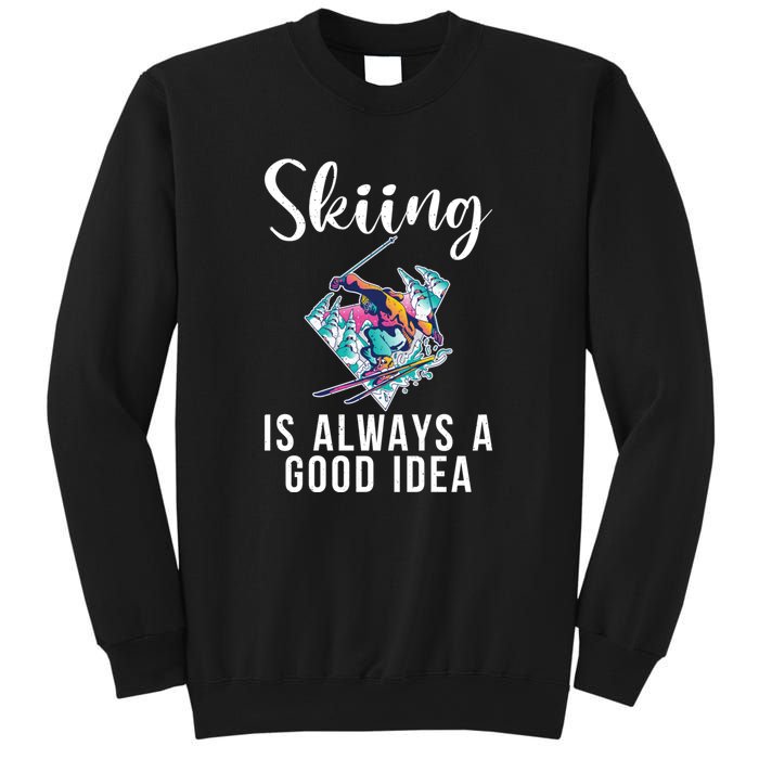 Skiing Is Always A Idea Vintage Freestyle Ski 80s Costume Retro Skii Sweatshirt