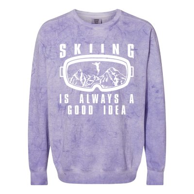 Skiing Is Always A Good Idea Gift Colorblast Crewneck Sweatshirt