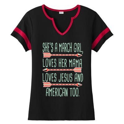 She Is A March Girl Loves Her Mama Loves Jesus And American Too Jesus Ladies Halftime Notch Neck Tee