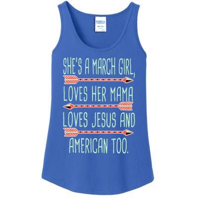 She Is A March Girl Loves Her Mama Loves Jesus And American Too Jesus Ladies Essential Tank