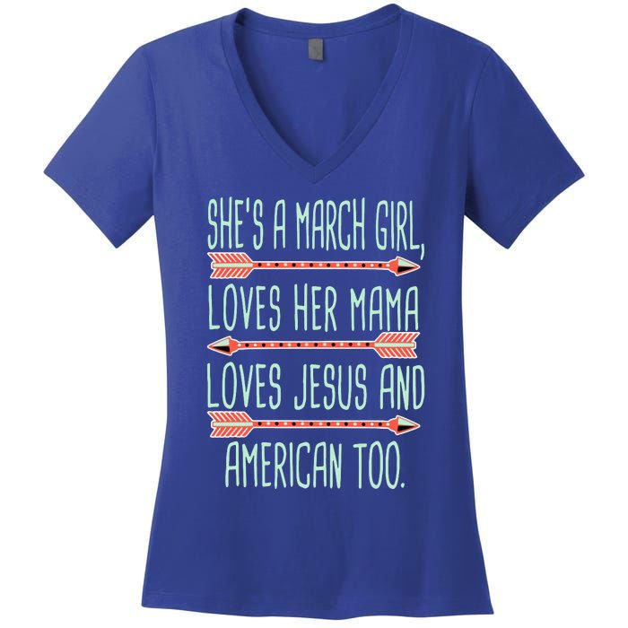 She Is A March Girl Loves Her Mama Loves Jesus And American Too Jesus Women's V-Neck T-Shirt