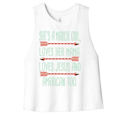 She Is A March Girl Loves Her Mama Loves Jesus And American Too Jesus Women's Racerback Cropped Tank