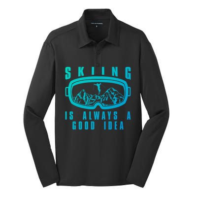 Skiing Is Always A Good Idea Gift Silk Touch Performance Long Sleeve Polo