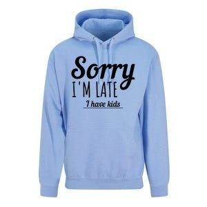 Sorry I Am Late I Have Parenting Gift Unisex Surf Hoodie