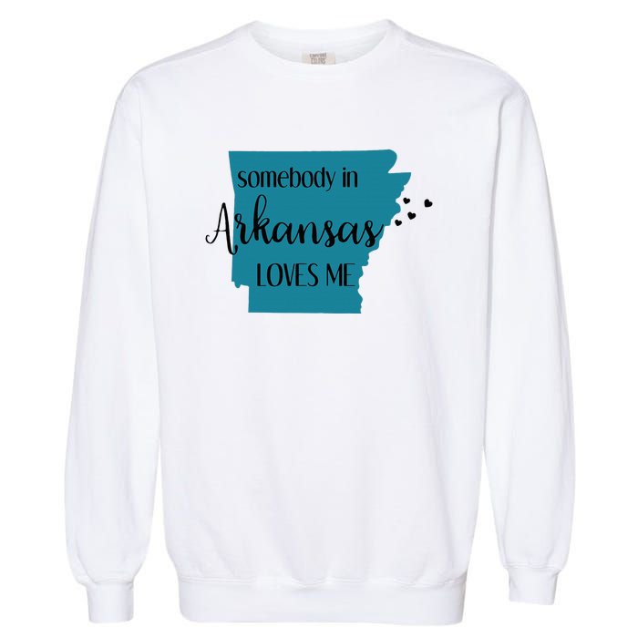 Somebody In Arkansas Loves Me State Garment-Dyed Sweatshirt