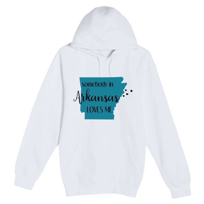 Somebody In Arkansas Loves Me State Premium Pullover Hoodie